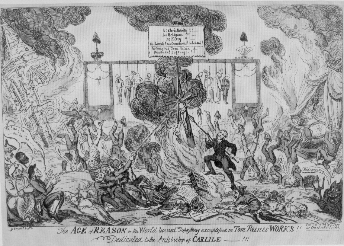 An 1819 political cartoon titled “The Age of Reason or the World Turned Topsyturvy Exemplefied in Tom Paines Works!!” by Isaac Cruikshank. To a crucifix is tied a shaft, topped by a cap of Liberty, which supports a placard: ‘No Christianity!!!—No Religion!!!—No King!!!—No Lords! No Commons!—No Laws! Nothing but Tom Paine & Universal Suffrage!!!’ – © The Trustees of the British