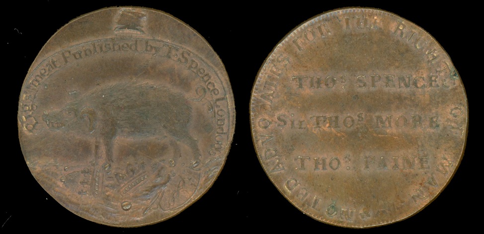 A 1795 halfpenny metal alloy token with a pig trampling on two crowns and emblems of royalty with a banner with an inscribed words above ‘Pigs meat Published by T. Spence London’. On back is inscribed ‘Thomas Spence, Sir Thomas More, and Thomas Paine’ with the words around ‘Noted advocates for the rights of men’ – © The Trustees of the British Museum