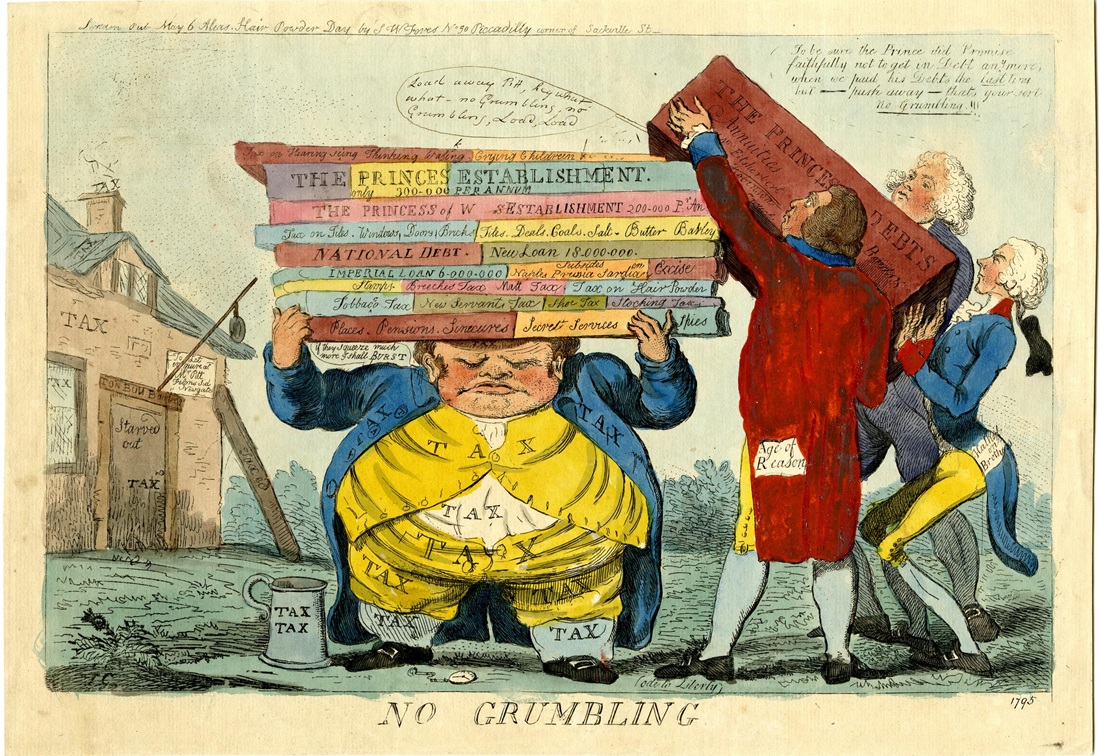 “No Grumbling” a 1795 political cartoon by Isaac Cruikshank shows John Bull (a British equivalent of Uncle Sam) under a heavy load of blocks. The king, in a red coat, helps add another block onto Bull’s head. From his pocket hangs a paper: ‘Age of Reason’ – © The Trustees of the British Museum