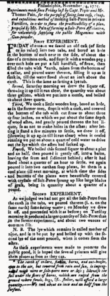 While writing Common Sense, Paine addressed a shortage of US gunpowder during the start of the revolution. He and a colleague conducted experiments on how families could make gunpowder from commonly available materials, with the results being printed in newspapers across the colonies.