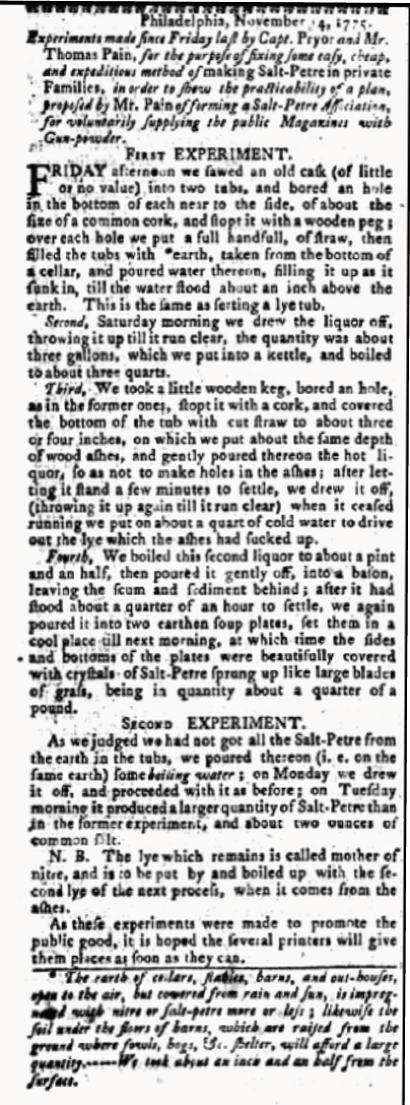 While writing Common Sense, Paine addressed a shortage of US gunpowder during the start of the revolution. He and a colleague conducted experiments on how families could make gunpowder from commonly available materials, with the results being printed in newspapers across the colonies.
