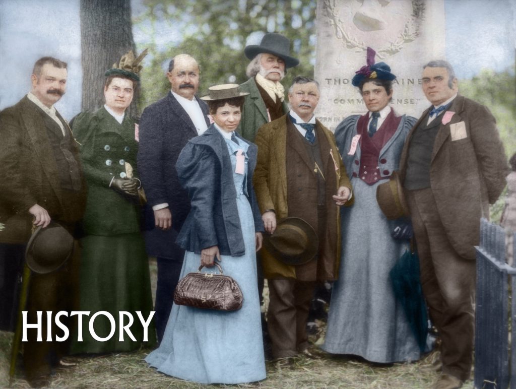 The TPNHA Board (now TPHA) from 1894, standing in front of the Paine Monument on North Avenue in New Rochelle, NY. On the right is Thaddeus Wakeman, a freethinker, professor, and noted philosopher, who took the lead in the creation of TPNHA. Also in the picture, in the rear wearing a hat, is Wilson MacDonald, the sculptor of the Paine bust on top of the Monument.