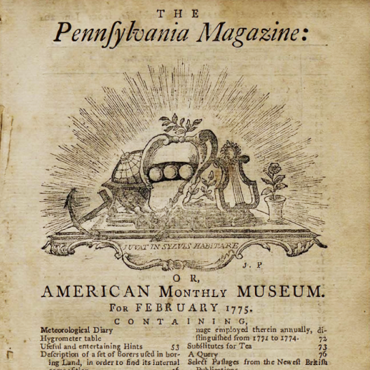 Hired by printer Robert Aitken, Paine was the editor and a major contributor to The Pennsylvania Magazine, or American Monthly Museum, a significant colonial publication from 1775-1776, where he published revolutionary essays, scientific articles, and poetry - Library of Congress