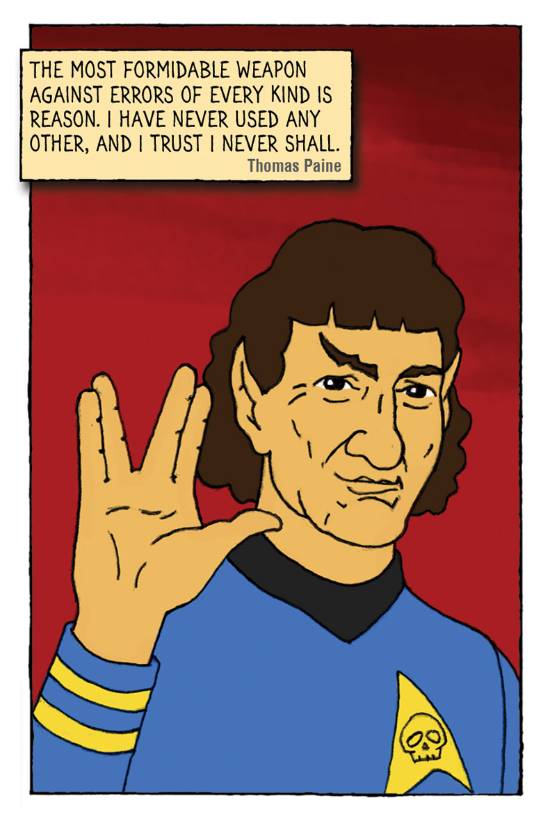 "Spock" by 'Polyp', from his 2022 verbatim graphic novel 'PAINE: a fantastical visual biography'. The cheeky anachronistic surrealism references how often Paine sounds like Star Trek's Mr Spock, how timeless and modern his ideas feel, and that the sci-fi character is in many ways a popular cultural continuation of the yearning for logic and rationality expressed in 'The Age of Reason' - PAINE: a fantastical visual biography