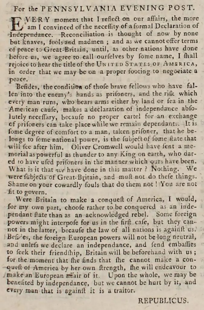 An article in the Pennsylvania Evening Post by Paine where he discusses the need for American independence from the British Empire. The letter is signed 'Republicus' one of the many aliases used by Paine - Archive.org