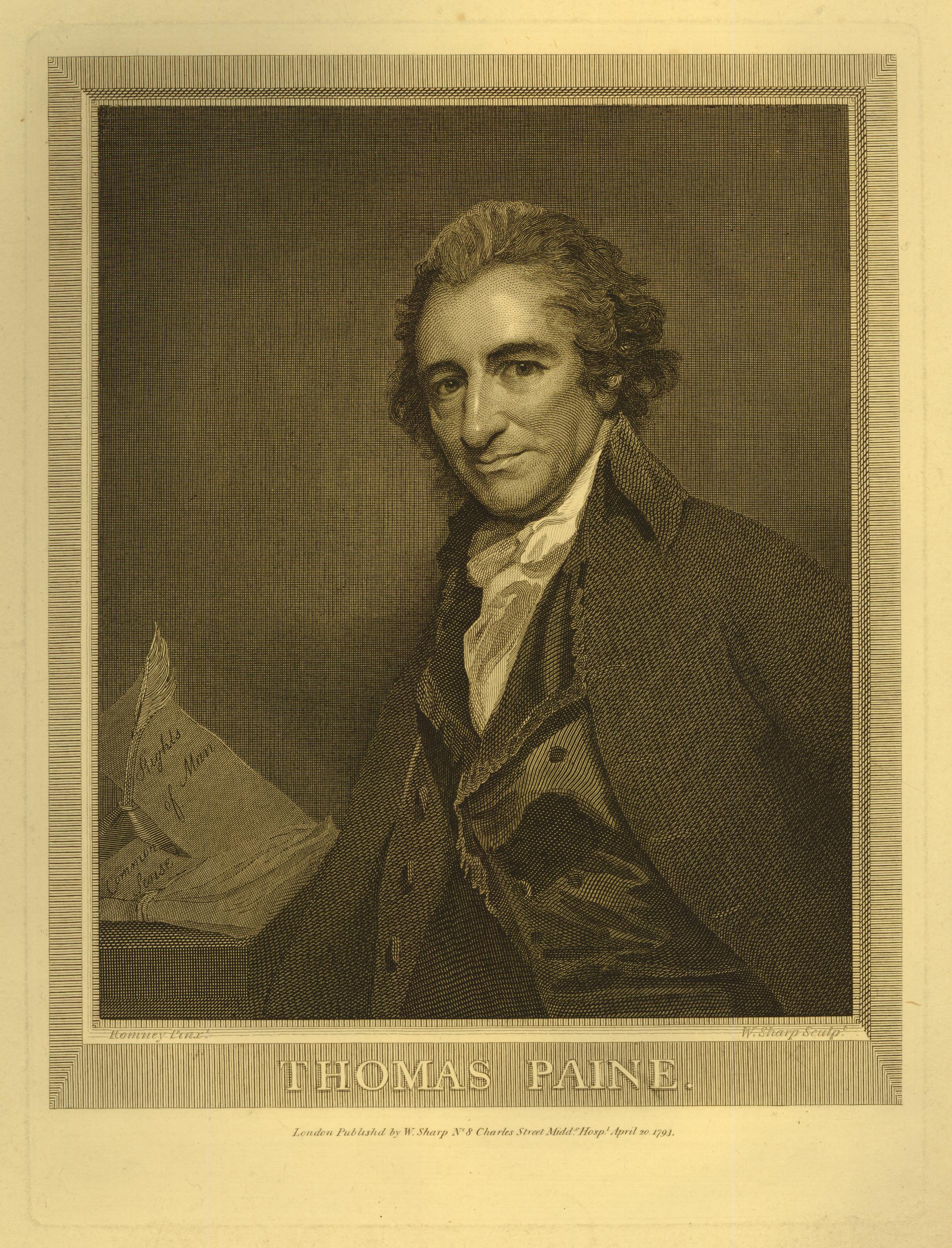 The famous 1793 "Thomas Paine" engraving by Paine's friend William Sharp, the most highly regarded engraver of his day, was made as a copy of a lost 1792 original oil painting by another of Paine's friends, George Romney. 