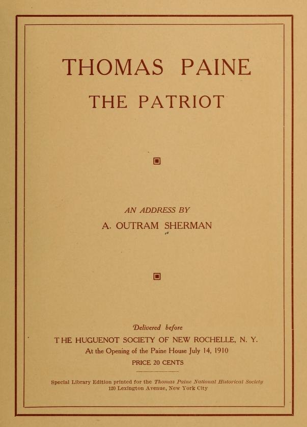 A record from a Special Library Edition printed for the Thomas Paine National Historical Society for the July 14th, 1910 "opening of the Paine House", meaning Paine's Cottage in New Rochelle. The event was hosted by the Huguenot Society of New Rochelle, N.Y. with a ketnote speech by A. Outram Sherman - Library of Congress